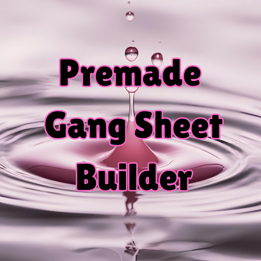 Premade Gang Sheet